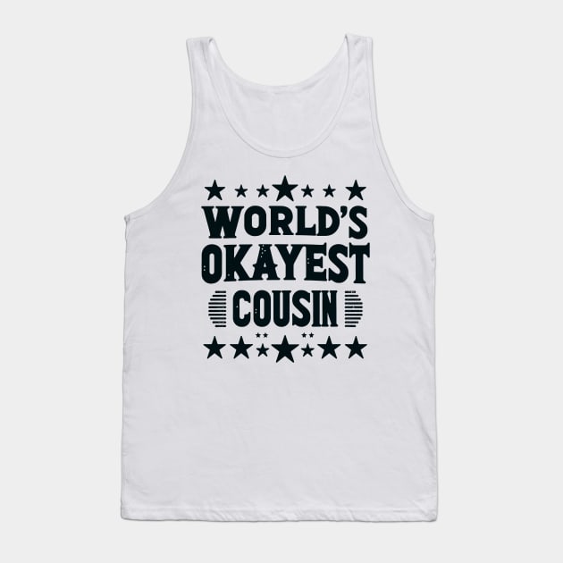 World's Okayest Cousin Rating Tank Top by EternalEntity
